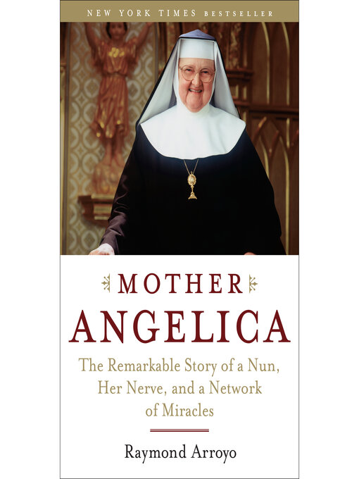 Title details for Mother Angelica by Raymond Arroyo - Available